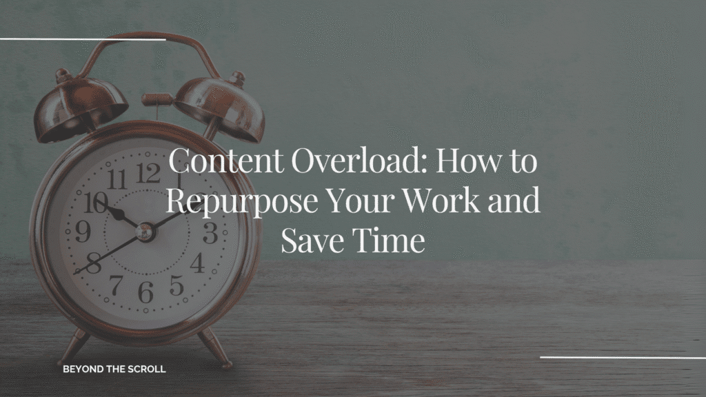 Content Overload: How to Repurpose Your Work and Save Time